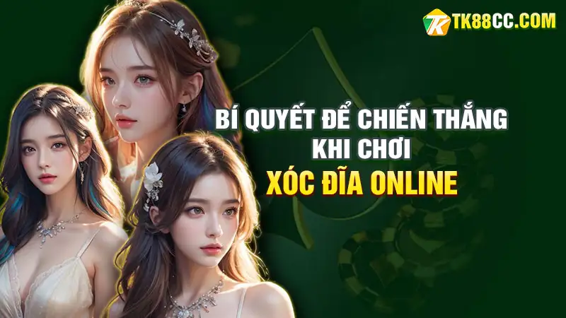 Bí quyết để chiến thắng khi chơi xóc đĩa online