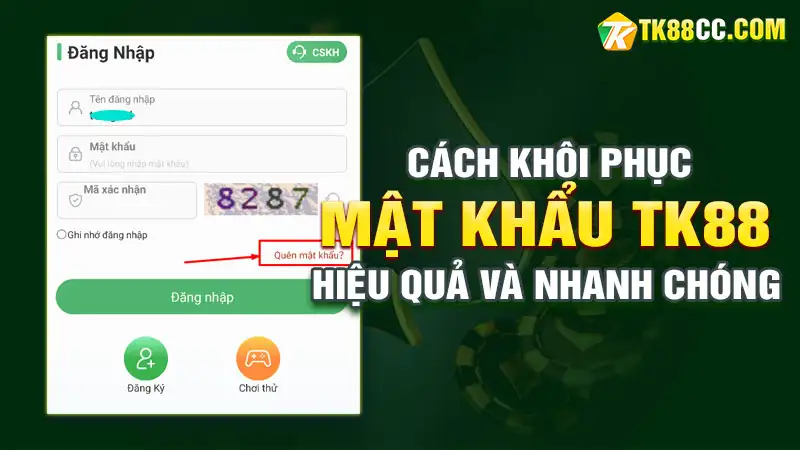 Cách khôi phục mật khẩu tk88