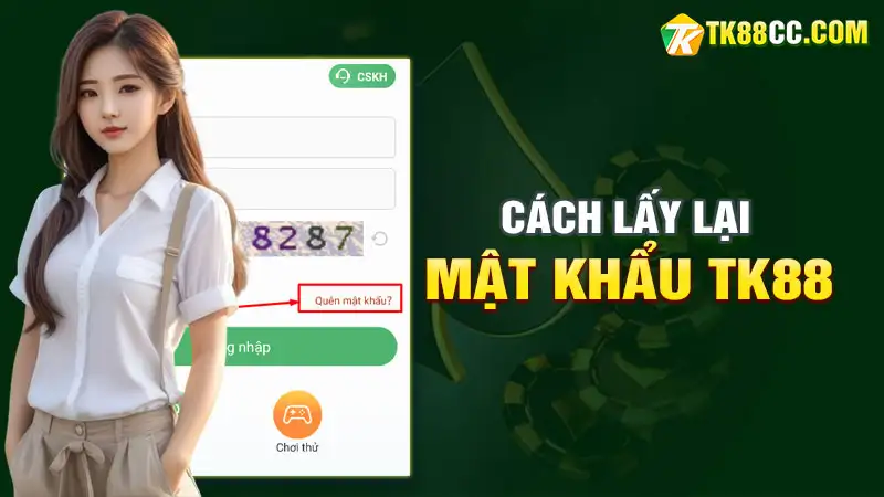 Cách lấy lại mật khẩu tk88