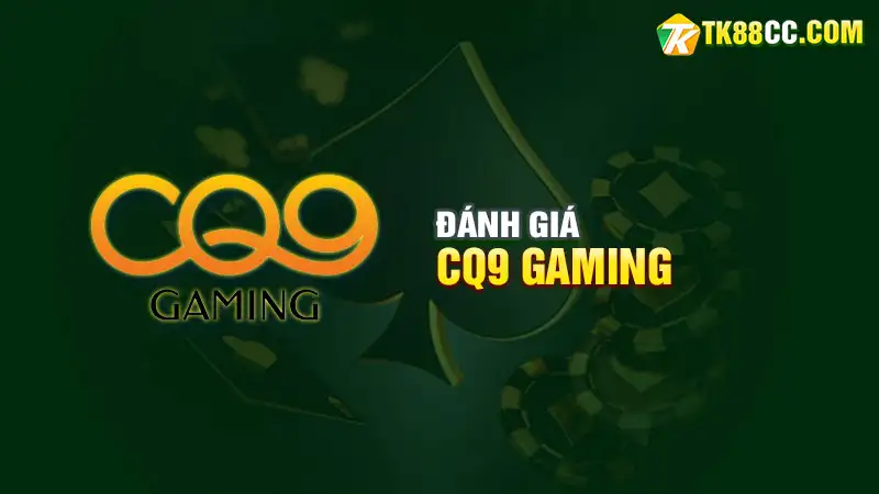 Đánh giá sảnh cq9 gaming