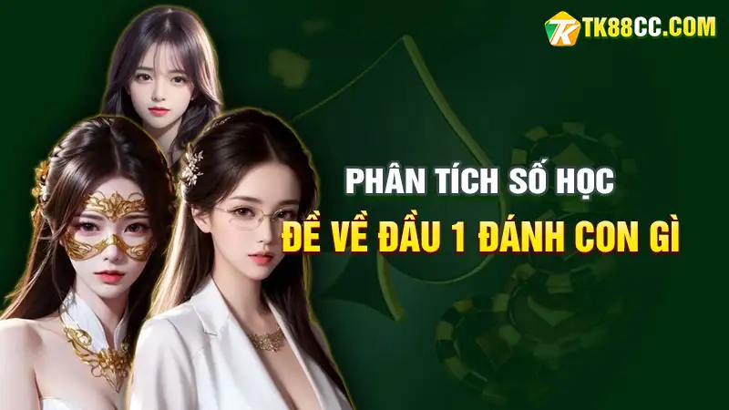 Đề về đầu 1 đánh con gì