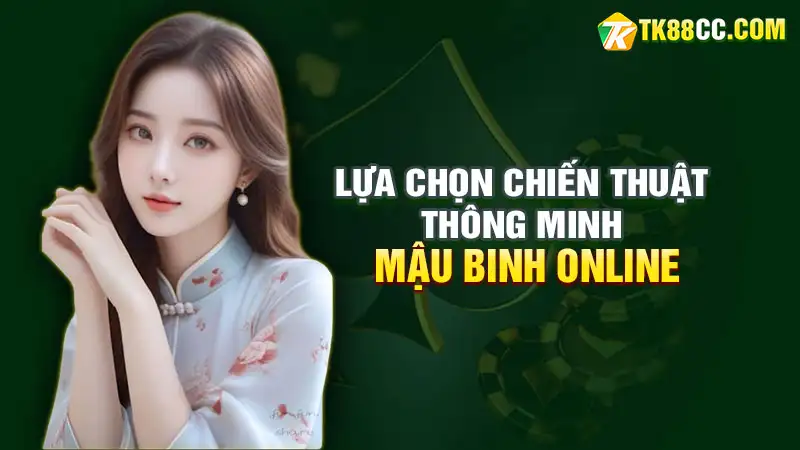 Lựa chọn chiến thuật thông minh khi chơi mậu binh