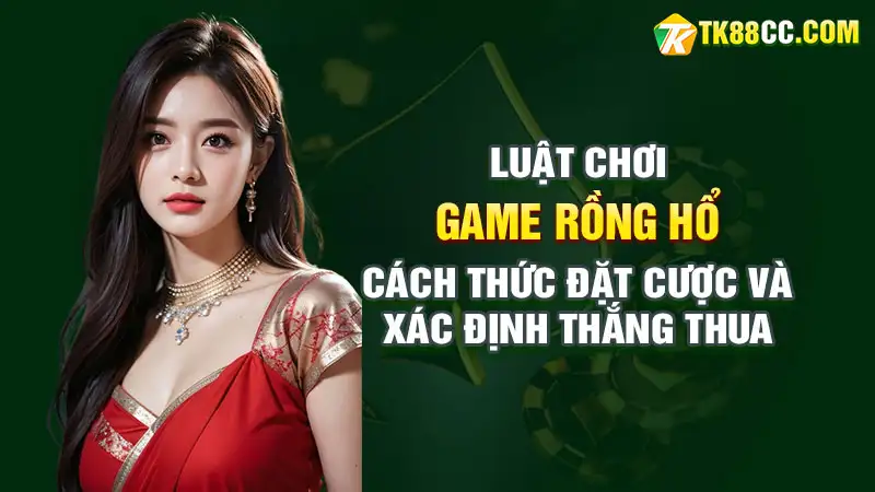 Luật chơi rồng hổ