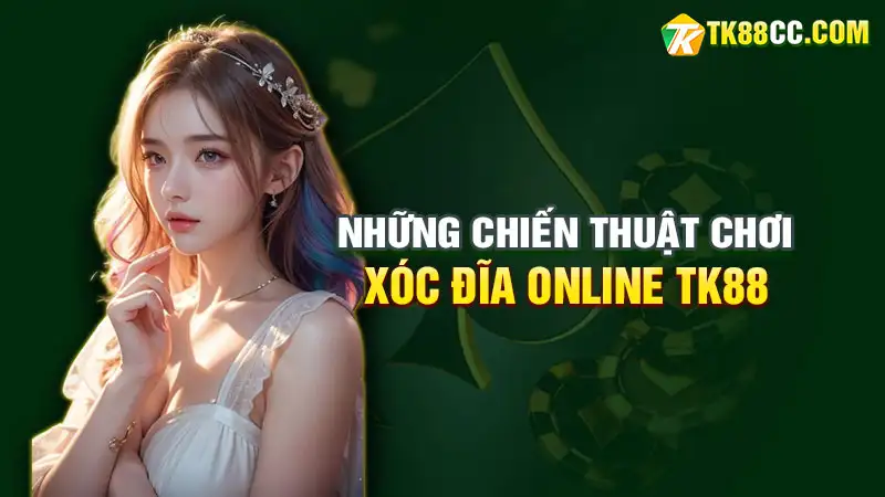 Những chiến thuật chơi xóc đĩa online hiệu quả