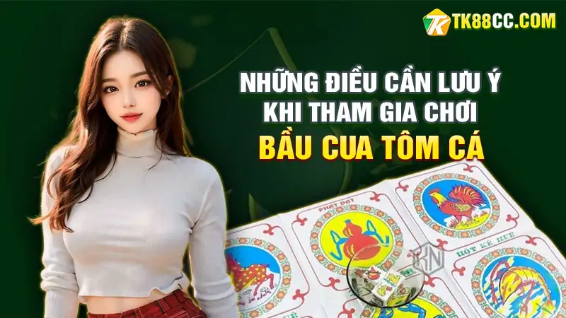 Những điều cần lưu ý khi tham gia chơi bầu cua tôm cá