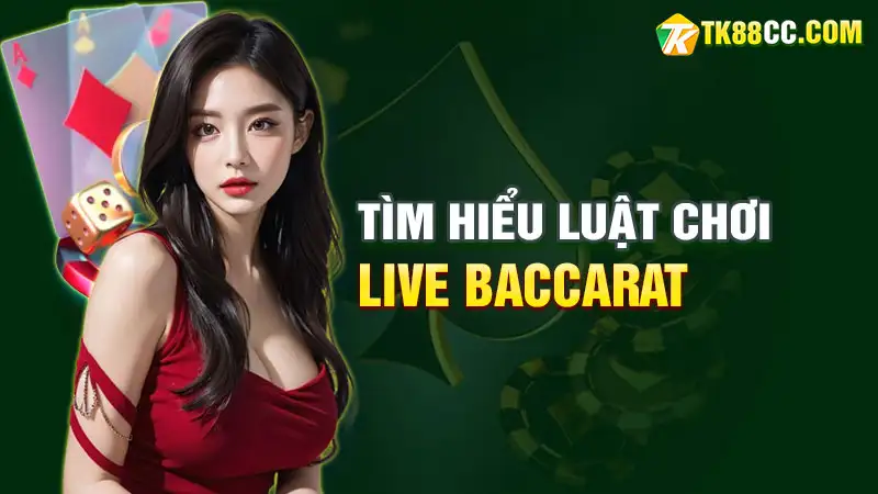 Tìm hiểu luật chơi baccarat