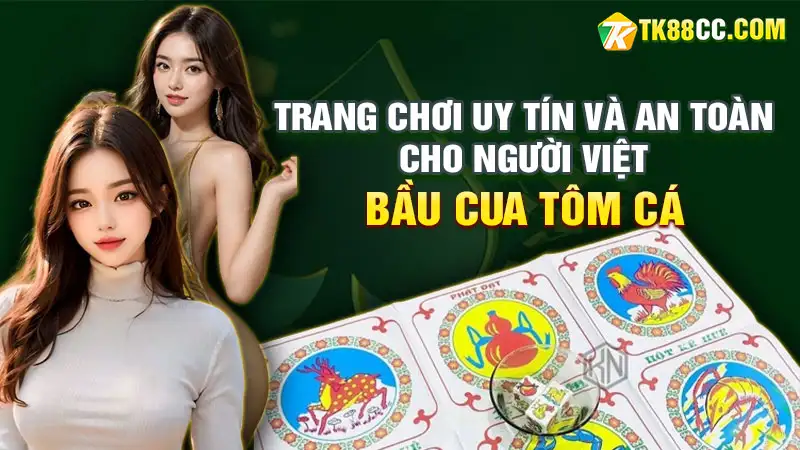 Trang chơ bầu cua 2024 uy tín và an toàn cho người việt