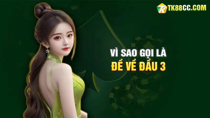 Vì sao lại gọi là đề về đầu 3