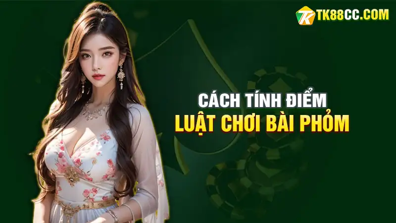 Cách tính điểm khi chơi bài phỏm