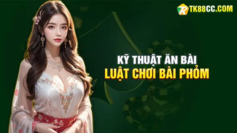 Kỹ thuật ăn bài trong phỏm