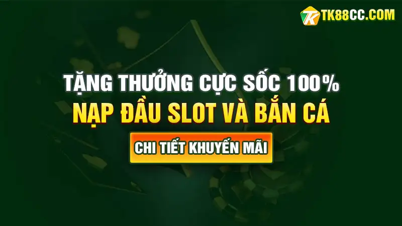 Nạp đầu slot và bắn cá