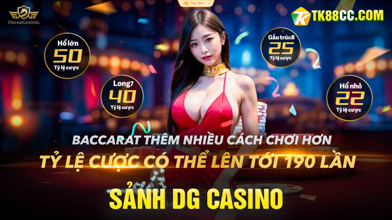 Sảnh DG Casino – Thiên Đường Giải Trí Tại TK88