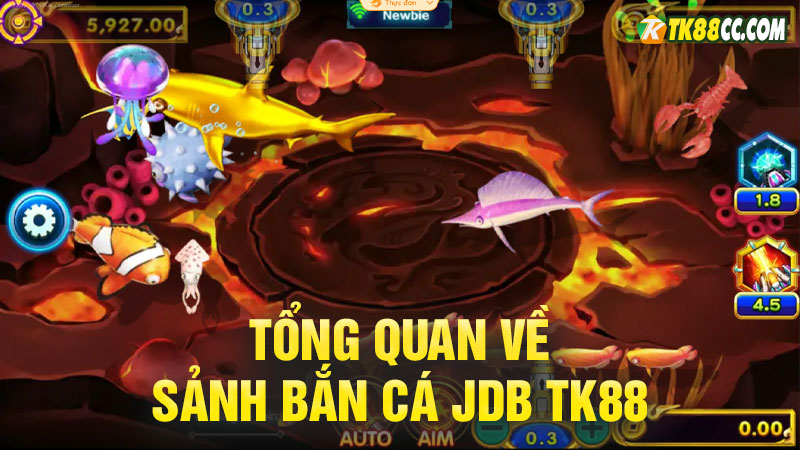 Tổng quan về sảnh bắn cá jdb tk88